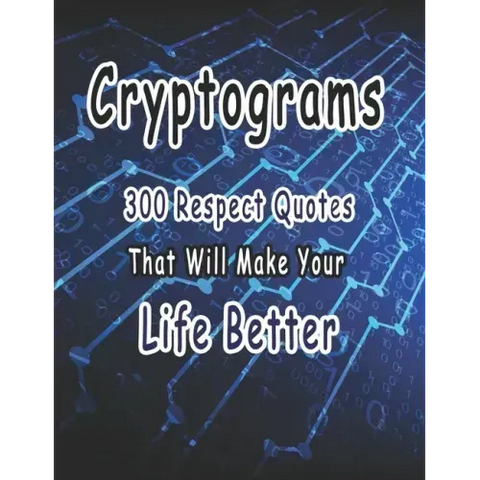 Cryptograms: 300 cryptograms puzzle books for adults large print, Respect Quotes That Will Make Your Life Better