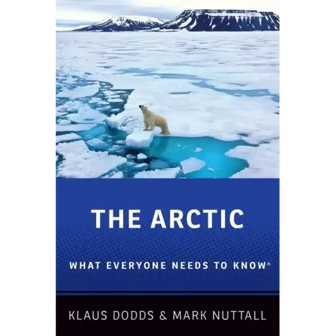 The Arctic: What Everyone Needs to KnowÂ(R)