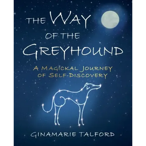 The Way of the Greyhound: A Magickal Journey of Self-Discovery