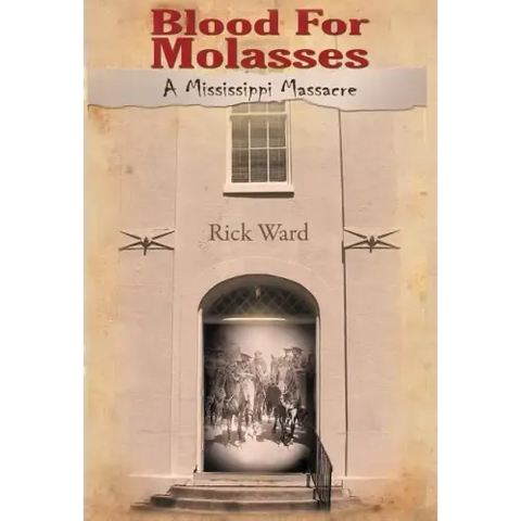 Blood for Molasses: A Mississippi Massacre