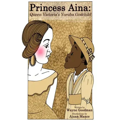 Princess Aina: Queen Victoria's Yoruba Godchild