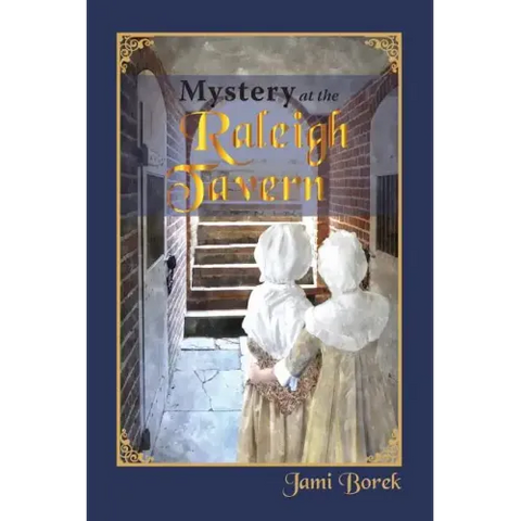 Mystery at the Raleigh Tavern: A Colonial Girl's Story