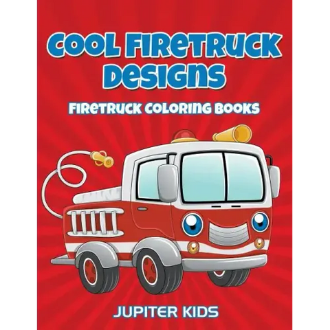 Cool Firetruck Designs: Firetruck Coloring Books