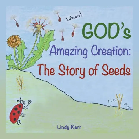 God'S Amazing Creation: The Story of Seeds