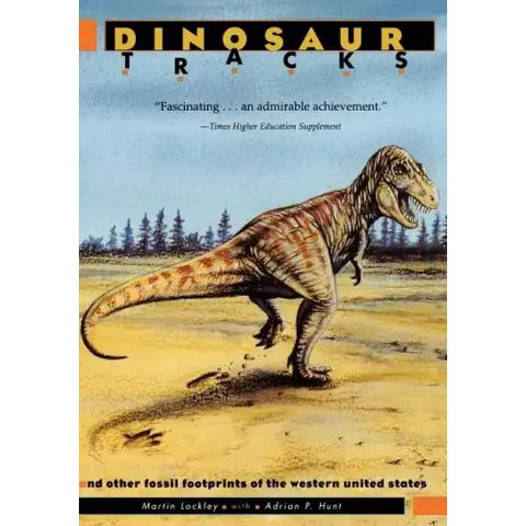 Dinosaur Tracks and Other Fossil Footprints of the Western United States