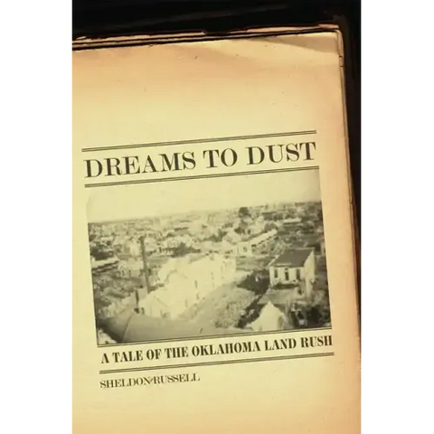 Dreams to Dust: A Tale of the Oklahoma Land Rush