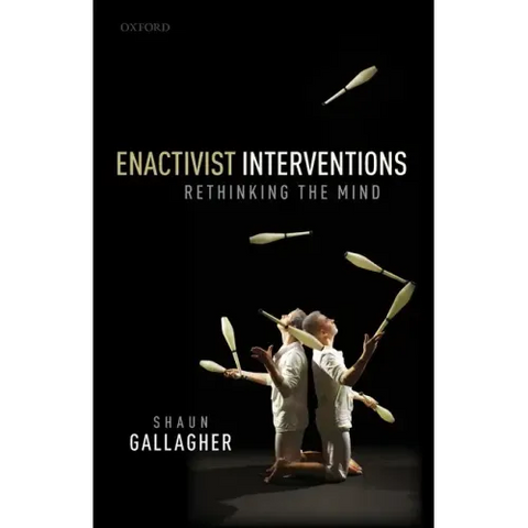 Enactivist Interventions: Rethinking the Mind