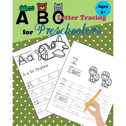 ABC Tracing Letters for Preschoolers: Tracing Numbers and Letters for Kindergarten and Preschool Kids Learning to Write and Count