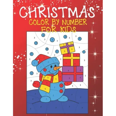 Christmas Color By Number For Kids: A Children Holiday Coloring Book with Large Pages (kids coloring books ... Regular Christmas Coloring Sheets Insid