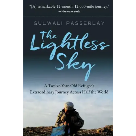 The Lightless Sky: A Twelve-Year-Old Refugee's Extraordinary Journey Across Half the World