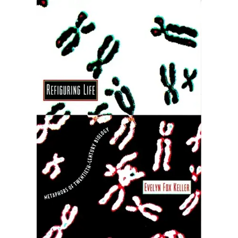 Refiguring Life: Metaphors of Twentieth-Century Biology