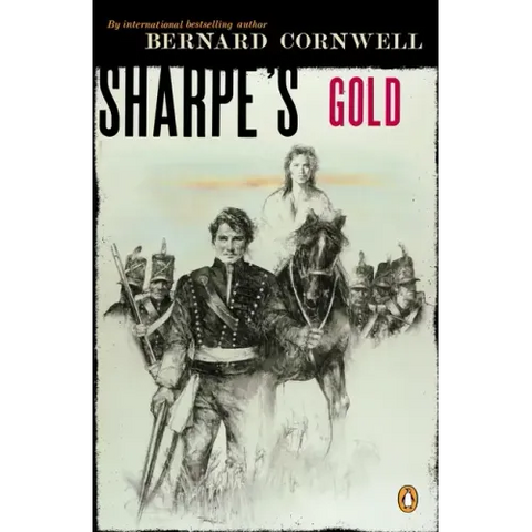 Sharpe's Gold: Richard Sharpe and the Destruction of Almeida, August 1810