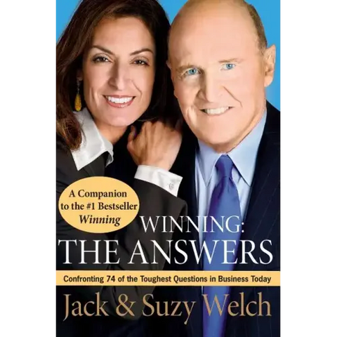 Winning: The Answers: Confronting 74 of the Toughest Questions in Business Today