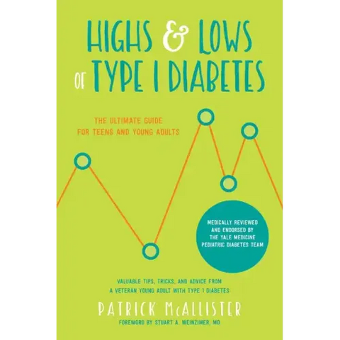 Highs & Lows of Type 1 Diabetes: The Ultimate Guide for Teens and Young Adults