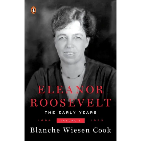 Eleanor Roosevelt: Volume One, 1884-1933