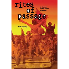 Rites of Passage: A Memoir of the Sixties in Seattle