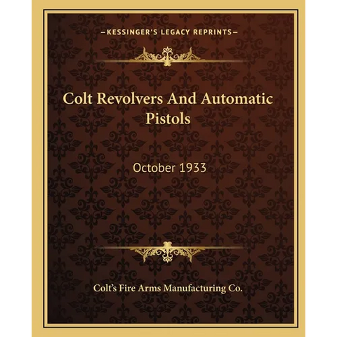 Colt Revolvers And Automatic Pistols: October 1933