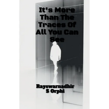 It Is More Than The Traces Of All You Can See!!