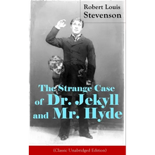 The Strange Case of Dr. Jekyll and Mr. Hyde (Classic Unabridged Edition): Psychological Thriller - Paperback