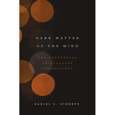 Dark Matter of the Mind: The Culturally Articulated Unconscious