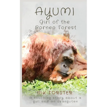 Ayumi Girl of the Borneo Forest