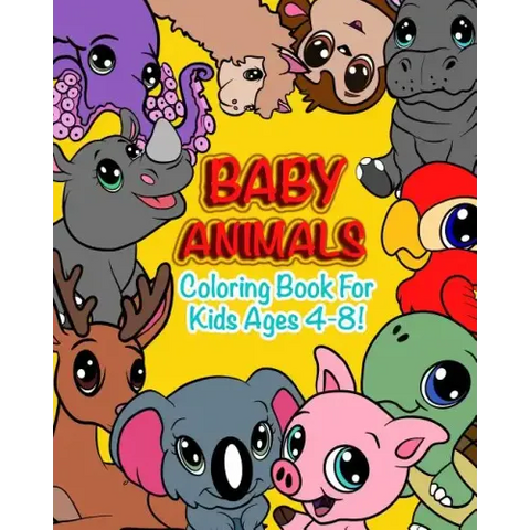 Baby Animals: Coloring Book For Kids Ages 4-8 Features 25 Adorable Animals To Color In & Draw, Activity Book For Young Boys & Girls