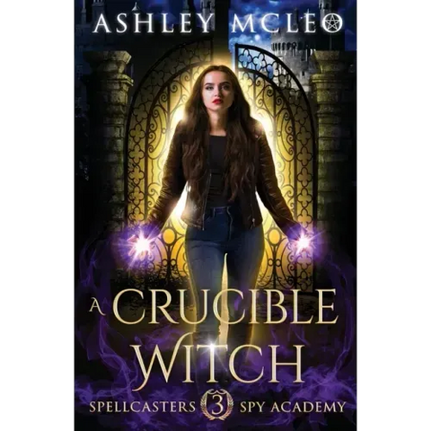 A Crucible Witch: A Supernatural Spy Academy Series