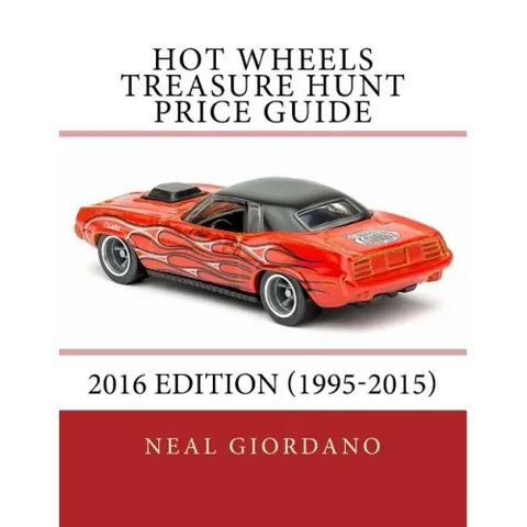 Hot Wheels Treasure Hunt Price Guide: 2016 Edition (1995-2015)