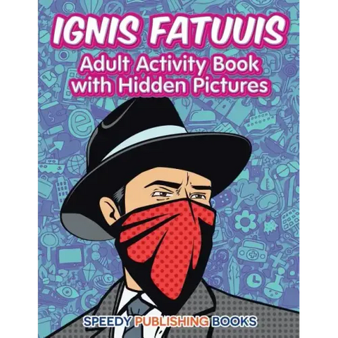Ignis Fatuuis: Adult Activity Book with Hidden Pictures