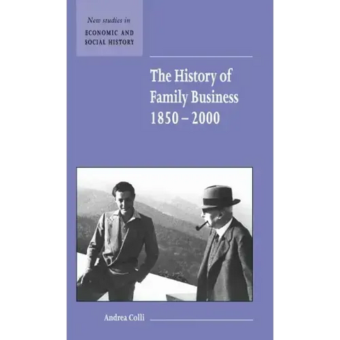 The History of Family Business, 1850 2000