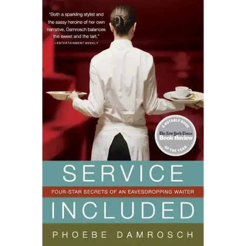 Service Included: Four-Star Secrets of an Eavesdropping Waiter