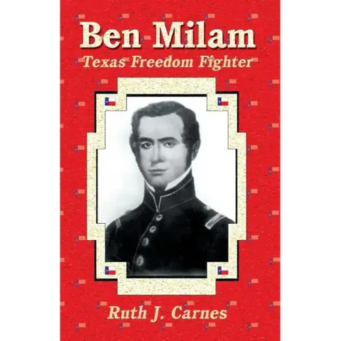 Ben Milam: Texas Freedom Fighter