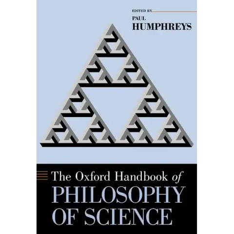 The Oxford Handbook of Philosophy of Science