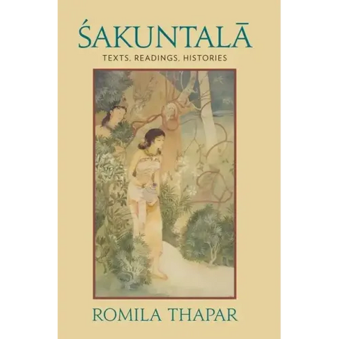 Sakuntala: Texts, Readings, Histories