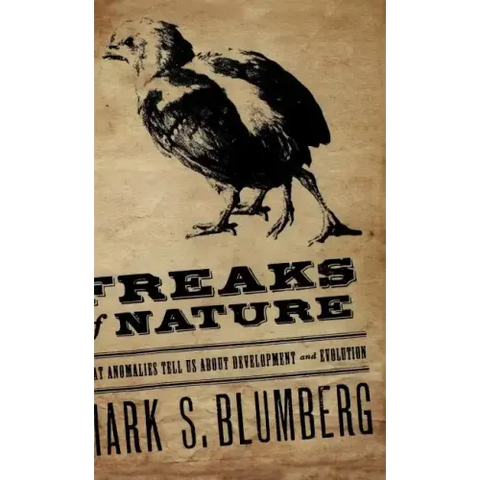 Freaks of Nature: What Anomalies Tell Us about Development and Evolution