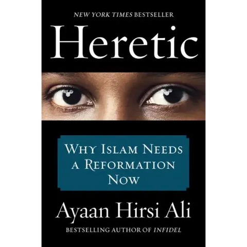 Heretic: Why Islam Needs a Reformation Now