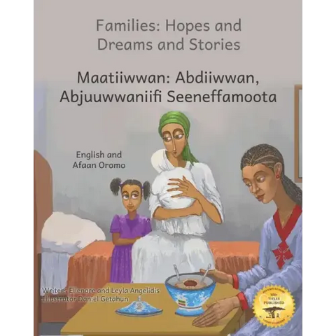 Families: Hopes and Dreams and Stories in English and Afaan Oromo