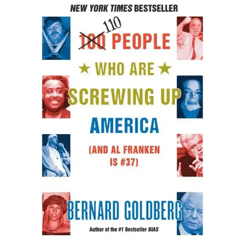 100 People Who Are Screwing Up America: (And Al Franken Is #37)