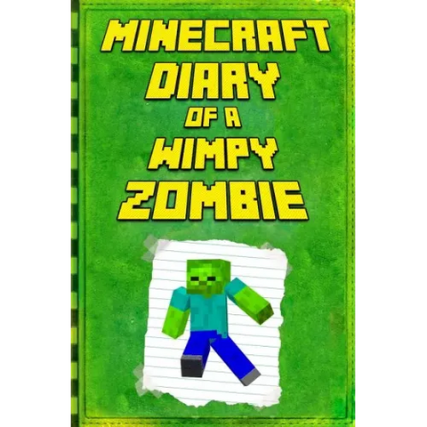 Minecraft: Diary of a Wimpy Zombie: Legendary Minecraft Diary. an Unofficial Minecraft Book