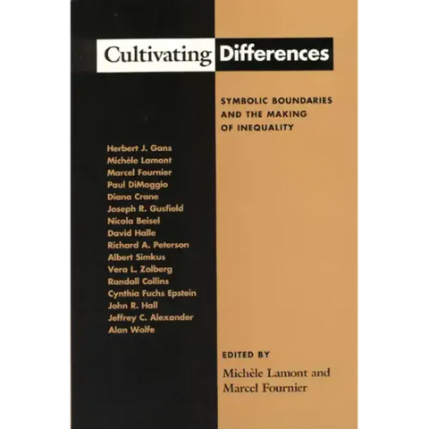 Cultivating Differences: Symbolic Boundaries and the Making of Inequality
