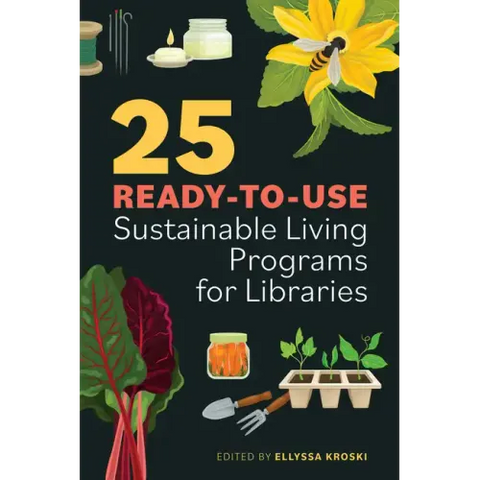 25 Ready-To-Use Sustainable Living Programs for Libraries