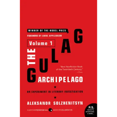 The Gulag Archipelago [Volume 1]: An Experiment in Literary Investigation