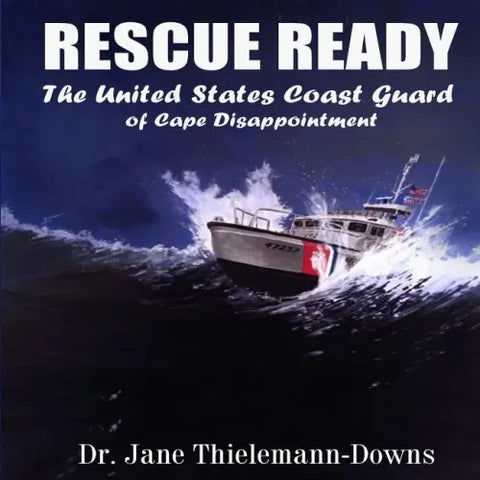 Rescue Ready: The United States Coast Guard of Cape Disappointment