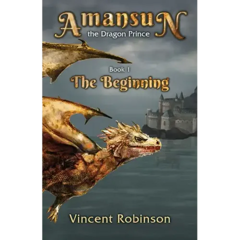 Amansun the Dragon Prince: Book 1 The Beginning