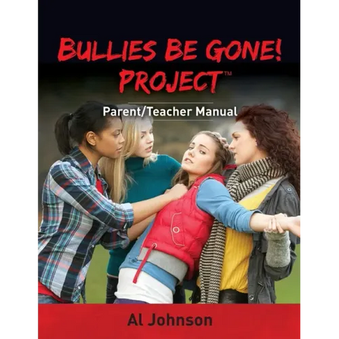 Bullies Be Gone! Project: Parent/Teacher Manual