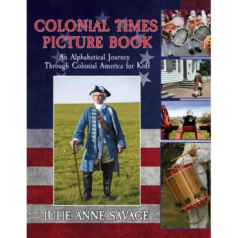 Colonial Times Picture Book: An Alphabetical Journey Through Colonial America for Kids