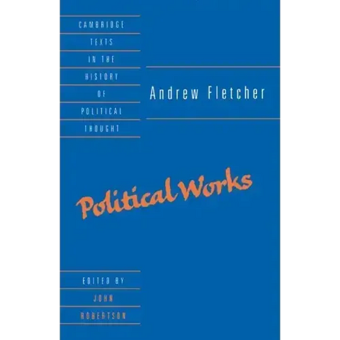 Andrew Fletcher: Political Works