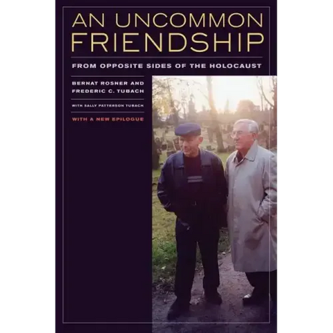 An Uncommon Friendship: From Opposite Sides of the Holocaust