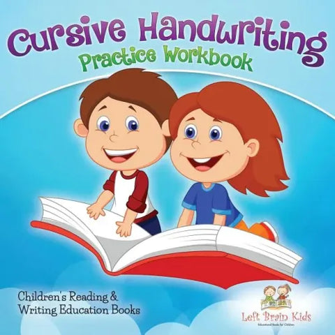 Cursive Handwriting Practice Workbook: Children's Reading & Writing Education Books