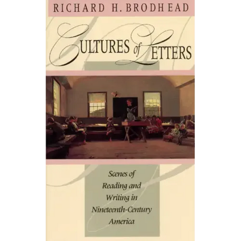 Cultures of Letters: Scenes of Reading and Writing in Nineteenth-Century America